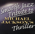 Smooth Jazz Tribute - Smooth Jazz Tribute To Michael Jackson - Music CD
