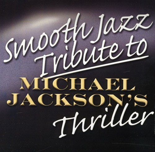 Smooth Jazz Tribute - Smooth Jazz Tribute To Michael Jackson - Music CD