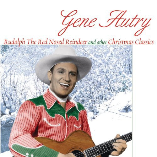 Gene Autry - Rudolph the Red-Nosed Reindeer and Other Christmas Classics