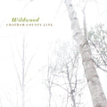 Chatham County Line - Wildwood - Vinyl Record