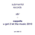 Cappella - U Got 2 Let The Music 2010 - Vinyl Record
