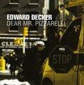 Decker,edward - Dear Mr Pizzarelli - Music CD