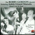 Gordon,bobby / Marsala,adele Girard - Don't Let It End - Music CD