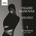 Poulenc / Tenebrae / Short - Figure Humaine: Choral Works By Poulenc - Music CD