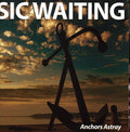 Sic Waiting - Anchors Astray - Music CD
