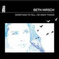 Hirsch,beth - Something To Tell / So Many Things - Vinyl Record
