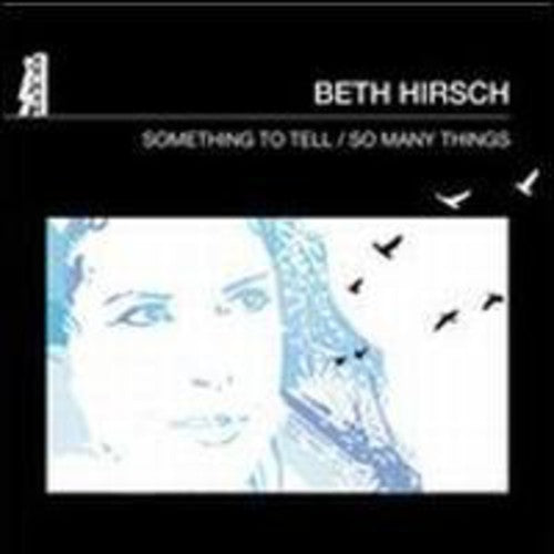 Hirsch,beth - Something To Tell / So Many Things - Vinyl Record