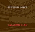 Klein,guillermo - Domador De Huellas - Music CD