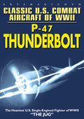 Classic Us Combat Aircraft Wwii: P-47 Thunderbolt - Classic Us Combat Aircraft Wwii: P-47 Thunderbolt - DVD