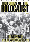 Histories Of The Holocaust: Dachau State Within A - Histories Of The Holocaust: Dachau State Within A - DVD
