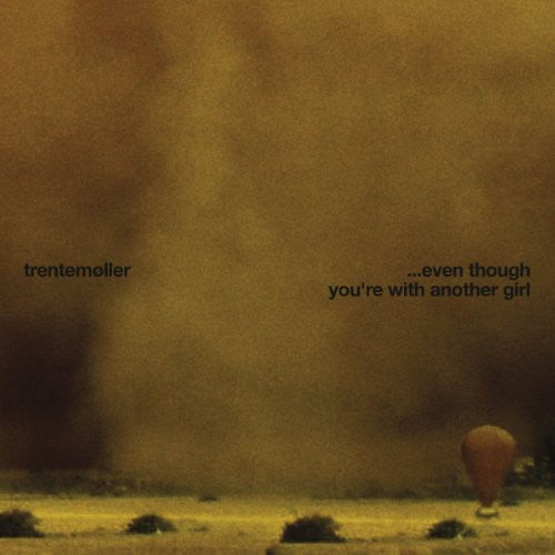 Trentemoller - Even Though You're With Another Girl - Vinyl Record