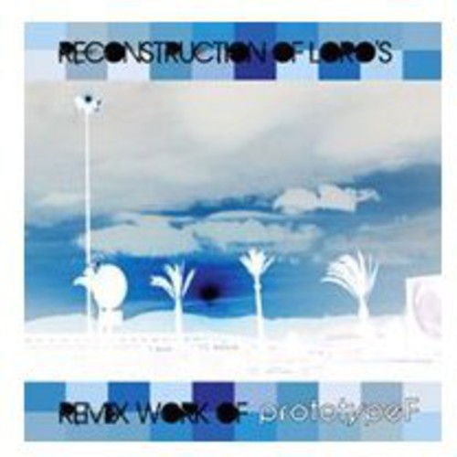 Prototypef - Reconstruction Of Loro's Remix Work Of Prototype - Music CD
