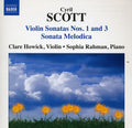 Scott / Howick / Rahman - Violin Sonatas Nos 1 & 3 / Sonata Melodica - Music CD