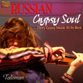 Kulitskii / Selvinskii / Gypsy Trio Talisman - Russian Gypsy Soul: Fiery Gypsy Music At Its Best - Music CD