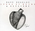 Douglas,dave / Keystone - Spark Of Being: Expand - Music CD