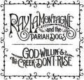 Lamontagne,ray & Pariah Dogs - God Willin & The Creek Don't Rise - Music CD