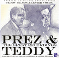 Young,lester / Wilson,teddy - Prez & Teddy: The Great Recordings - Music CD