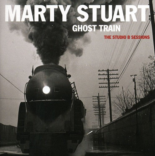 Stuart,marty - Ghost Train: The Studio B Sessions - Music CD