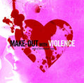 Make-out With Violence - Make-out With Violence - Vinyl Record