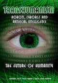 Transhumanism: Robots Cyborgs & Artificial Intelli - Transhumanism: Robots Cyborgs & Artificial Intelli - DVD
