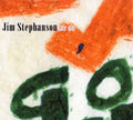 Stephanson,jim - Say Go - Music CD