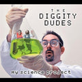 Diggity Dudes - My Science Project - Music CD