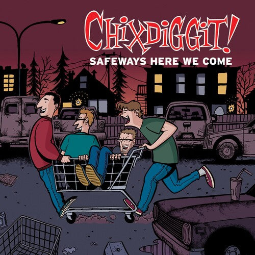 Chixdiggit - Safeways Here We Come - Music CD