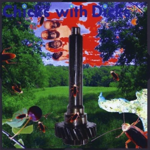 Chicks With Dicks - Chicks With Dicks - Music CD
