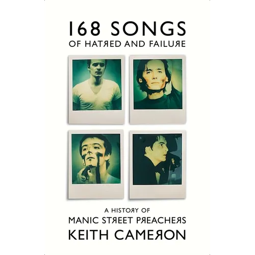 168 Songs of Hatred and Failure: The Music of Manic Street Preachers - Hardcover Book
