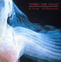 Third Ear Band - Live Ghosts - Music CD