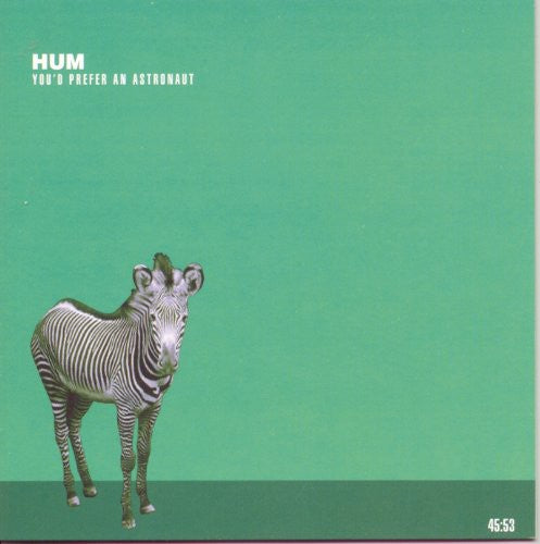 Hum - Youd Prefer An Astronaut - Music CD