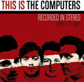 Computers - This Is The Computers - Music CD
