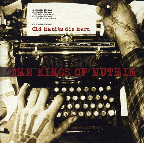 Kings Of Nuthin - Old Habits Die Hard - Music CD