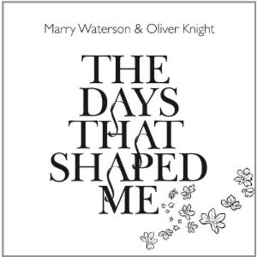 Waterson,marry & Knight,oliver - Days That Shaped Me - Music CD