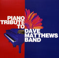 Piano Tribute - Piano Tribute To Dave Matthews Band - Music CD