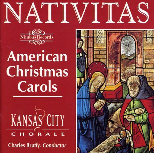 Kansa City Chorale / Bruffy,charles - Nativitas: American Christmas Carols - Music CD