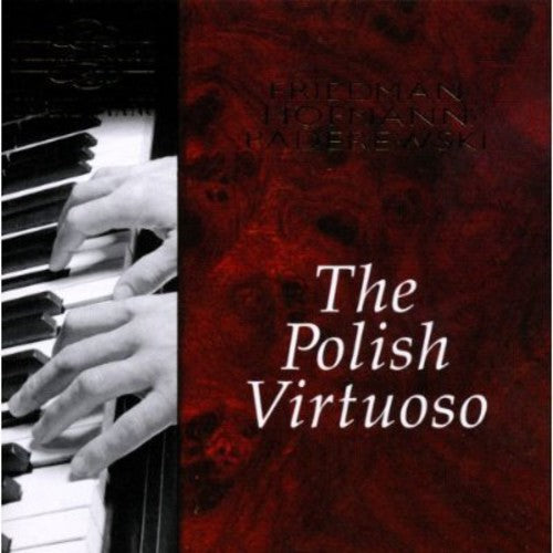 Friedman / Hofmann / Paderewski - Polish Virtuoso - Music CD