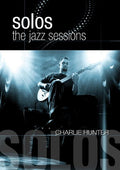 Hunter,charlie - Solos: The Jazz Sessions - DVD
