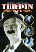 Turpin Time: Ben Turpin Comedy Classics - Turpin Time: Ben Turpin Comedy Classics - DVD