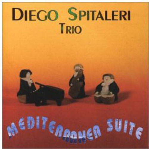 Spitalieri,diego Trio - Meditteranea Suite - Music CD