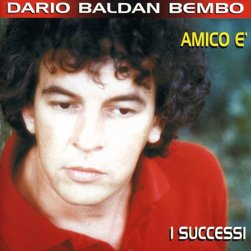 Baldan,bembo Dario - Amico E / I Successi - Music CD