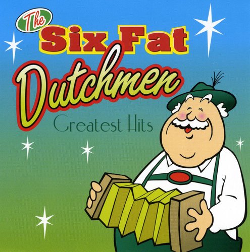 Six Fat Dutchmen - Greatest Hits (20 Songs) - Music CD