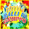 Tutti I Balli Di Gruppo / Various - Tutti I Balli Di Gruppo / Various - Music CD