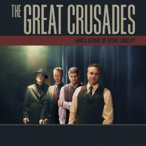 Great Crusades - Who's Afraid Of Being Lonely - Music CD