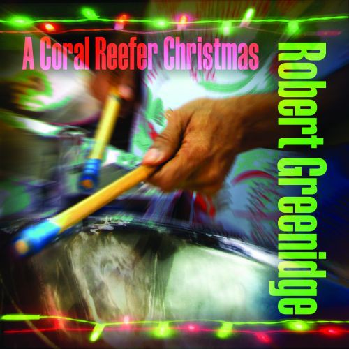 Greenidge,robert - Coral Reefer Christmas - Music CD