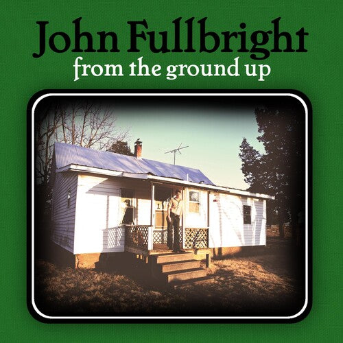 Fullbright,john - From The Ground Up - Vinyl Record