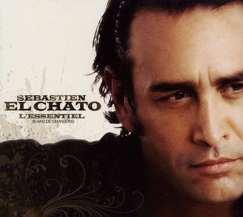 El Chato,sebastien - L Essentiel 30 Ans De Chansons - Music CD
