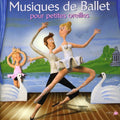 Enfants - Musiques De Ballet Pour Petites Ore - Music CD