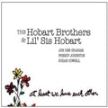 Hobart Brothers & Lil Sis Hobart - At Least We Have Each - Vinyl Record