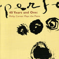Corner,philip - 40 Years & One: Philip Corner Plays The Piano - Music CD